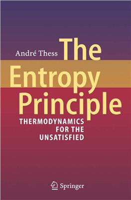 Thess A. The Entropy Principle: Thermodynamics for the Unsatisfied