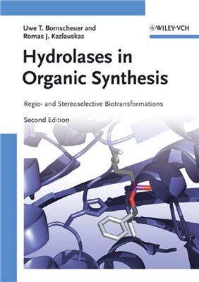 Bornscheuer U.T., Kazlauskas R.J. Hydrolases in Organic Synthesis. Regio - and Stereoselective Biotransformations
