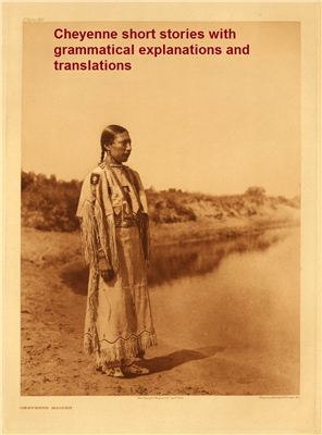 Cheyenne short stories with grammatical explanations and translations
