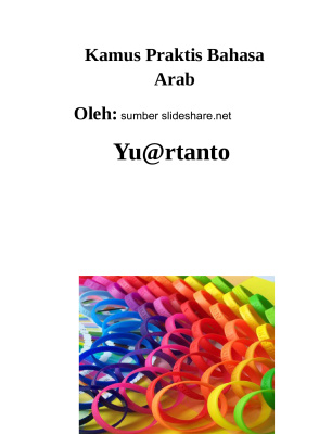 Astriani Gina S. etc. Kamus Praktis Bahasa Arab (Indonesia-Arab)