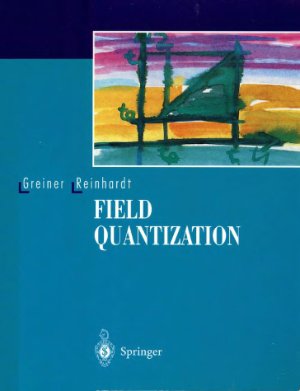 Greiner W., Reinhardt J., Bromley D.A. Field Quantization