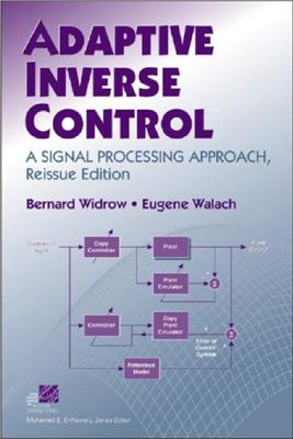 Widrow B., Walach E. Adaptive Inverse Control. A Signal Processing Approach