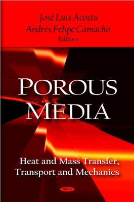 Acosta J.L., Camacho A.F. (Eds.) Porous Media: Heat and Mass Transfer, Transport and Mechanics