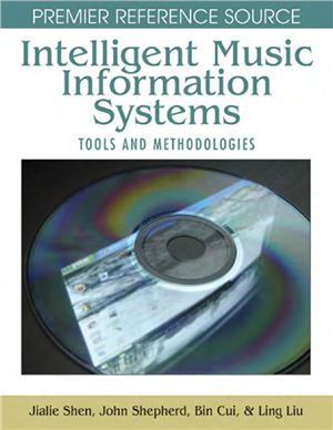 Shen J., Shepherd J., Cui B., Liu L. Intelligent Music Information Systems. Tools and Methodologies