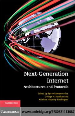 Ramamurthy B., Rouskas G.N., Sivalingam K.M. Next-Generation Internet: Architectures and Protocols