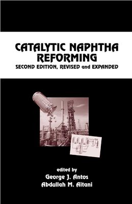 Antos George J., Aitani Abdullah M. Catalytic Naphtha Reforming
