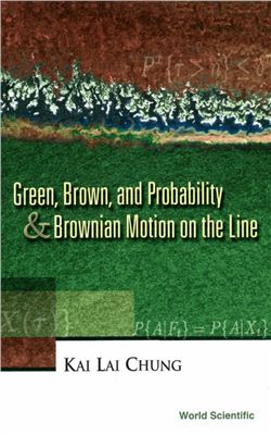Chung K.L. Green, Brown, &amp; Probability and Brownian Motion on the Line