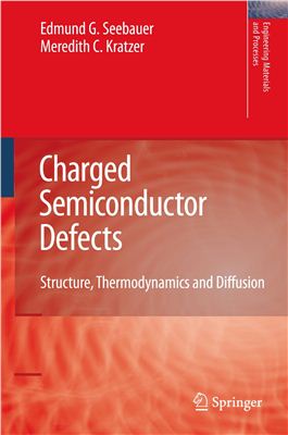 Seebauer E.G., Kratzer M.C. Charged Semiconductor Defects: Structure, Thermodynamics and Diffusion