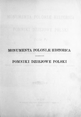 Monumenta Poloniae Historica. Tom IV