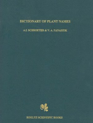Schroeter A.L., Panasiuk V.A., Bykov V.A. Dictionary of Plant Names
