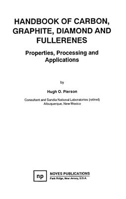 Pierson H.O. Handbook of carbon, graphite, diamond and fullerenes (Properties, processing and applications)