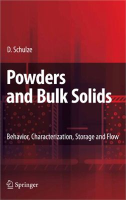 Schulze D. Powders and Bulk Solids: Behavior, Characterization, Storage and Flow