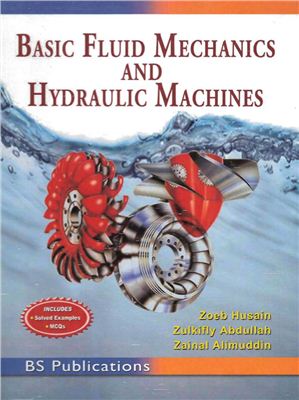 Hussian Z., AbdullahM.Z., AlimuddinZ. Basic Fluid Mechanics and Hydraulic Machines