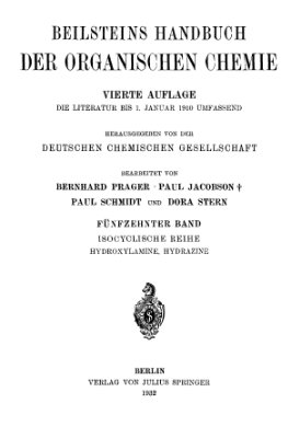 Beilstein’s Handbuch der Organischen Chemie. Vierte Auflage, 15 Band. Oxo- Isocyclische Reihe. Hydroxylamine, Hydrazine