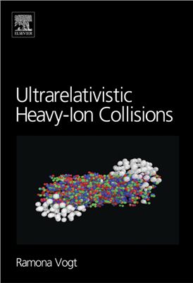 Vogt R. Ultrarelativistic Heavy-Ion Collisions