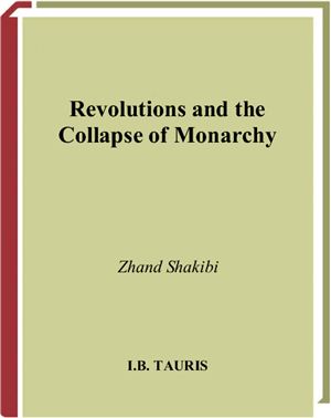 Shakibi Zhand. Revolutions and the Collapse of the Monarchy