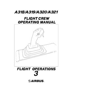 A318/A319/A320/A321 Flight Crew Operating Manual. Vol. 3. Flight Operations