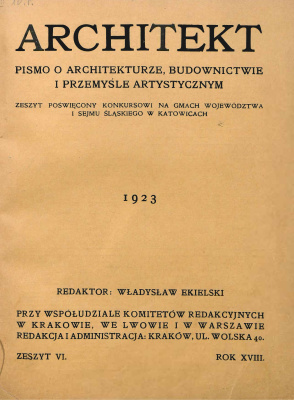 Ekielski Władysław (red.) Architekt: Pismo o Architekturze, Budownictwie i Przemyśle Artystycznym. Rok VIII, 1923, Nr 6