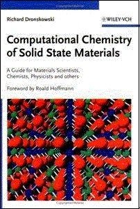 Dronskowski R. Computational Chemistry of Solid State Materials: A Guide for Materials Scientists, Chemists, Physicists and others