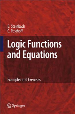 Steinbach B., Posthoff C. Logic Functions and Equations: Examples and Exercises