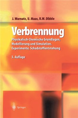 Warnatz J., Maas U., Dibble R.W. Verbrennung: Physikalisch-Chemische Grundlagen, Modellierung und Simulation, Experimente, Schadstoffentstehung