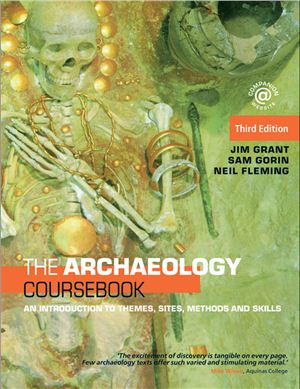 Grant J., Gorin S., Fleming N. The Archaeology Coursebook
