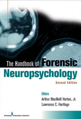 MacNeill Horton Jr. Arthur (ред.), Hartlage Lawrence C. (ред.) The Handbook of Forensic Neuropsychology